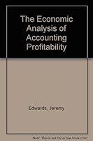 The Economic Analysis of Accounting Profitability 0198772416 Book Cover