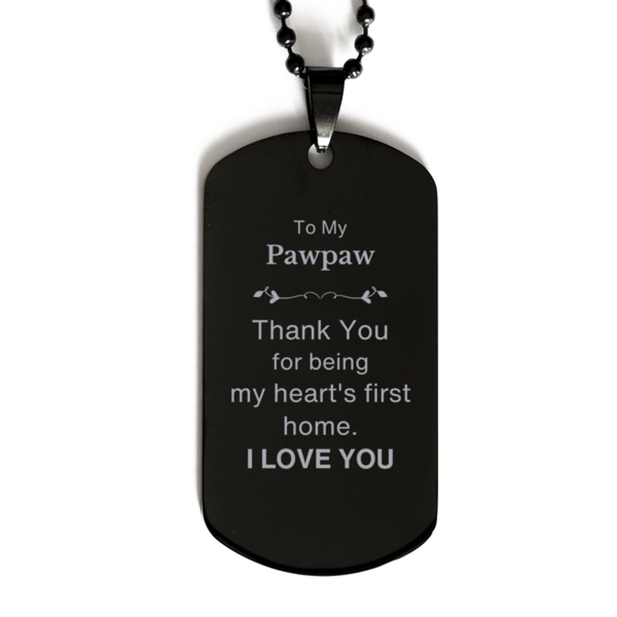 CUCOLUS Pawpaw Gift. to My Pawpaw, You're My Heart's First Home. Black Dog Tag for Pawpaw. Appreciation Gifts for Birthday. Thank You Message Gift