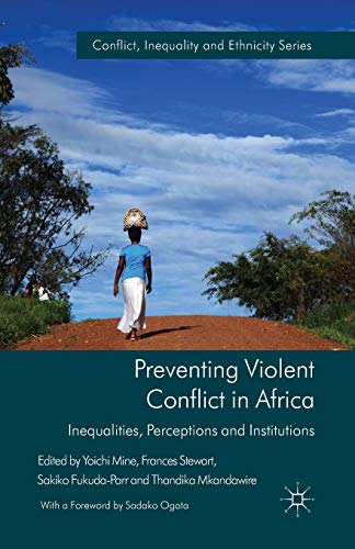 Preventing Violent Conflict in Africa: Inequalities, Perceptions and Institutions (Conflict, Inequality and Ethnicity)