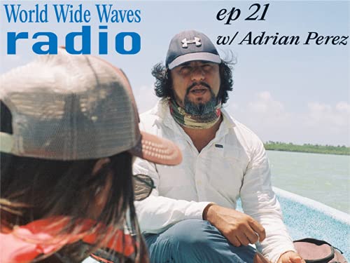WWW Radio #21 W/ Adrian Perez