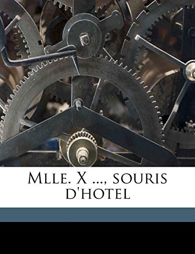 Mlle. X ..., Souris d'Hotel (French Edition)