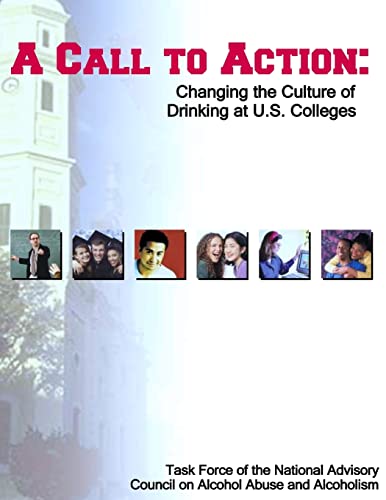 A Call to Action: Changing the Culture of Drinking at U.S. Colleges