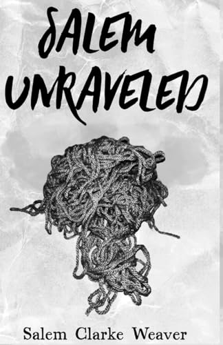 Salem Unraveled