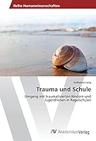 Trauma und Schule 3639840097 Book Cover