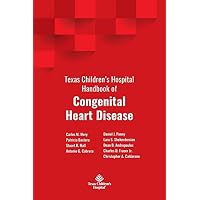 Texas Children's Hospital Handbook of Congenital Heart Disease