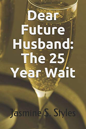 Dear Future Husband: The 25 Year Wait