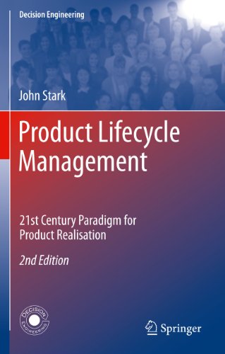 Product Lifecycle Management: 21st Century Paradigm for Product Realisation (Decision Engineering)