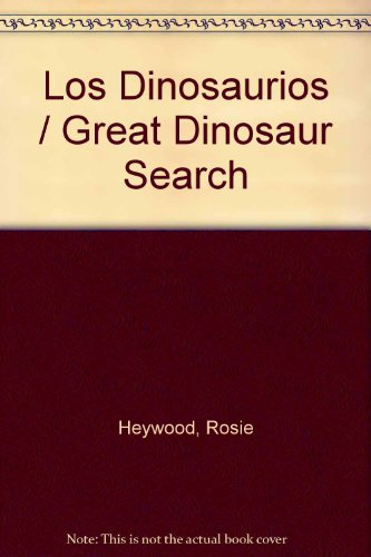 Los Dinosaurios = Great Dinosaur Search [Spanish] 1580863396 Book Cover