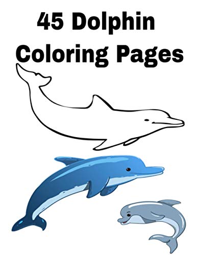 45 Dolphin Coloring Pages: Dolphin Coloring 45 Pages