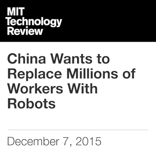 China Wants to Replace Millions of Workers with Robots cover art