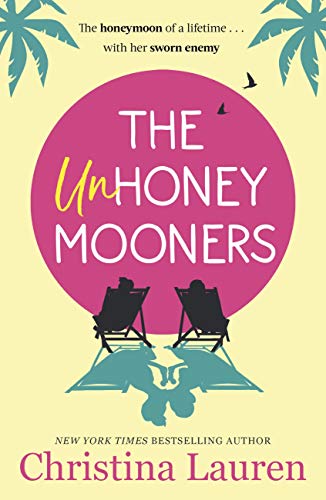 The Unhoneymooners: TikTok made me buy it! Escape to paradise with this hilarious and feel good romantic comedy by [Christina Lauren]