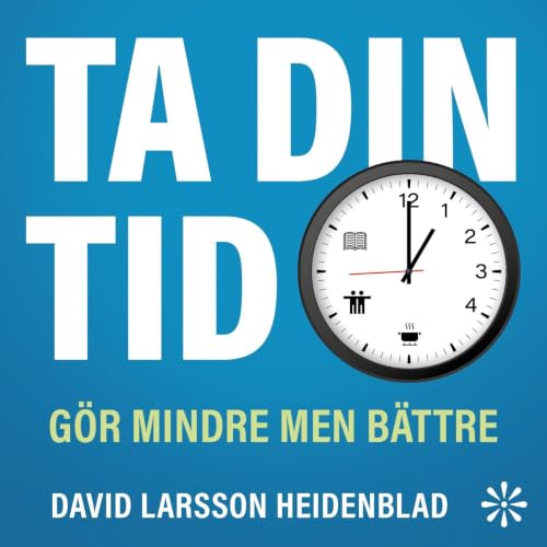 『Ta din tid : g&ouml;r mindre men b&auml;ttre』のカバーアート