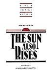 New Essays on The Sun Also Rises (The American Novel)