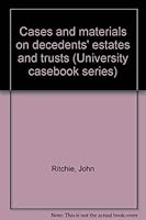 Cases and materials on decedents' estates and trusts (University casebook series) 156662066X Book Cover