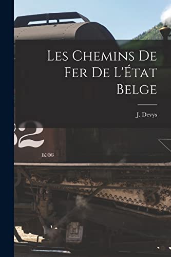 Les Chemins de fer de l'État Belge (French Edition)