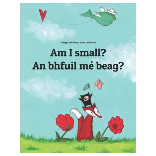 Am I small? An bhfuil mé beag?: Children's Picture Book English-Irish Gaelic