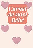 Carnet de suivis bébé: Journal de bord pour bébé et nouveau-nés, allaitement, carnet de notes sur le sommeil, l'éveil et la santé des bébés, ... humeurs du nourrisson. Aide parents jumeaux