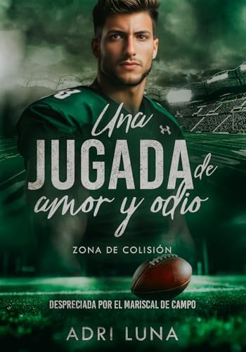 Una Jugada de Amor y Odio: Despreciada Por El Quarterback