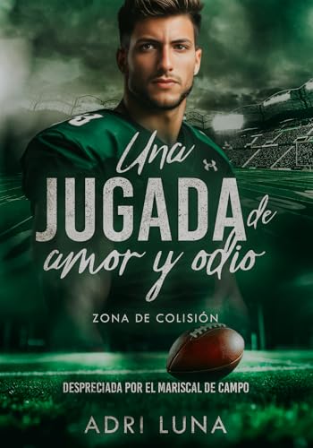 Una Jugada de Amor y Odio: Despreciada Por El Quarterback