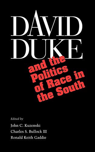 David Duke and the Politics of Race in the South David Duke and the Politics of Race in the South