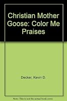 Christian Mother Goose: Color Me Praises 0933724039 Book Cover