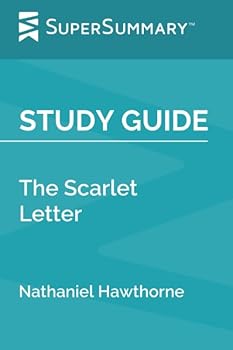 Study Guide: The Scarlet Letter by Nathaniel Hawthorne (SuperSummary)
