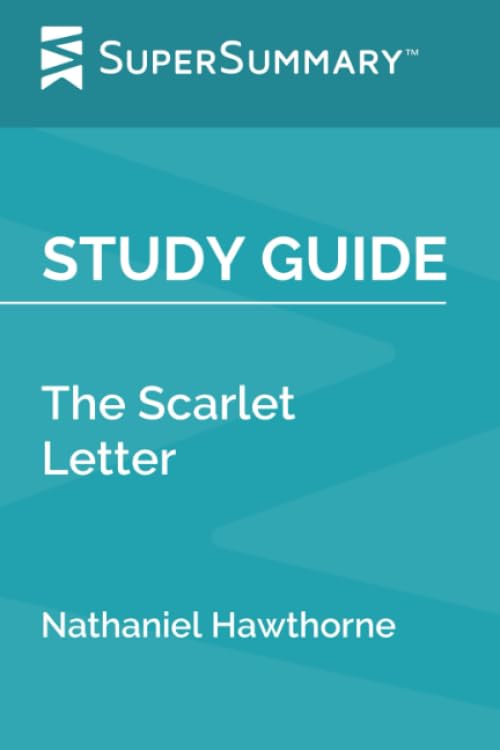 Study Guide: The Scarlet Letter by Nathaniel Hawthorne (SuperSummary)