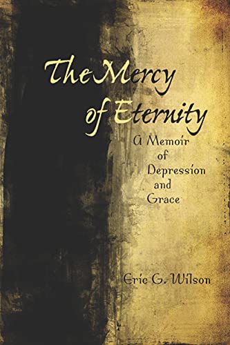 The Mercy of Eternity: A Memoir of Depression and Grace