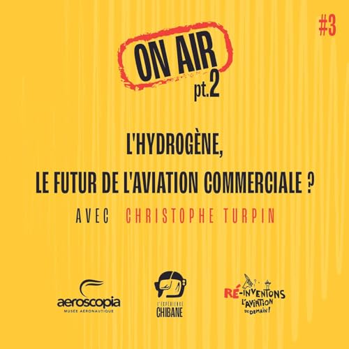 [ON AIR] L'hydrog&egrave;ne, le futur de l'aviation commerciale ? avec Christophe Turpin