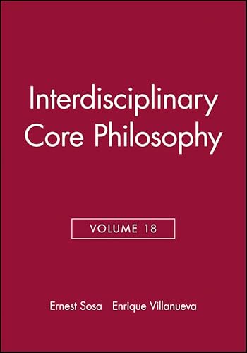 Interdisciplinary Core Philosophy, Volume 18 (Philosophical Issues: A Supplement to Nous)