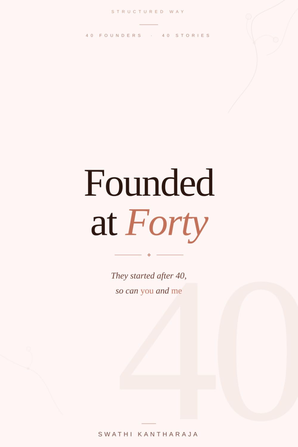Founded at Forty: They started after 40, so can you and me