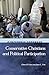 Conservative Christians and Political Participation: A Reference Handbook (Political Participation in America)