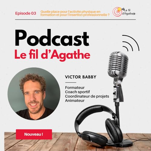Episode 3 - Quelle place pour l'activit&eacute; physique en formation et pour l'insertion professionnelle ?