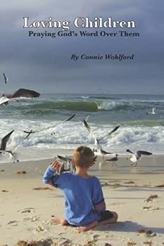 Paperback Loving Children: Praying God's Word Over Them Book