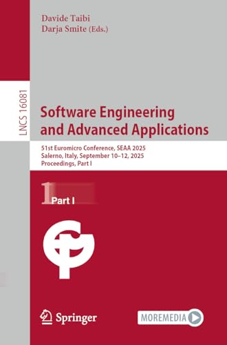 Software Engineering and Advanced Applications: 51st Euromicro Conference, SEAA 2025, Salerno, Italy, September 10–12, 2025, Proceedings, Part I (Lecture Notes in Computer Science Book 16081)