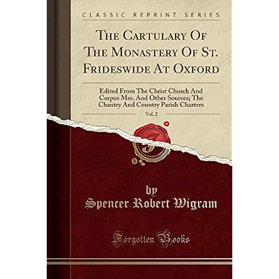 The Cartulary of the Monastery of St. Frideswide at Oxford, Vol. 2