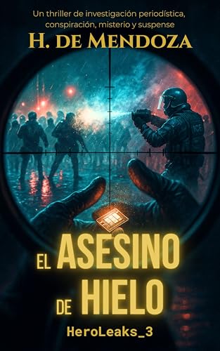 El asesino de hielo: Thriller de conspiración policial e investigación periodística (HeroLeaks nº 3)