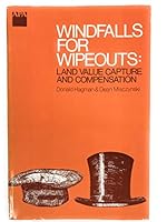Windfalls for Wipeouts: Land Value Capture and Compensation 0918286115 Book Cover