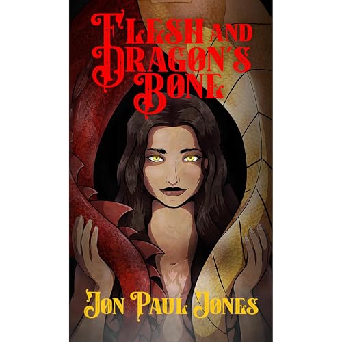 Flesh and Dragon's Bone Audiolibro Por Jon Paul Jones arte de portada