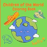  Children of the world coloring book: Educational coloring pages with children over the world for kids 3-8 years old