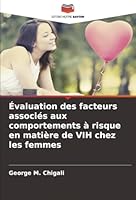 Évaluation des facteurs associés aux comportements à risque en matière de VIH chez les femmes (French Edition) 6208973465 Book Cover