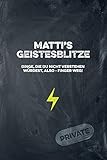 Matti's Geistesblitze - Dinge, die du nicht verstehen würdest, also - Finger weg! Private: Cooles Notizbuch ca. A5 für alle Männer 108 Seiten mit Punkteraster (German Edition)