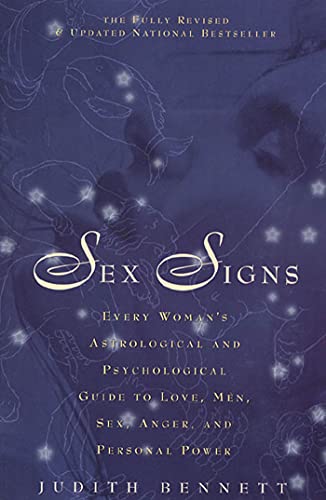Sex Signs: Every woman's astrological and psychological guide to love, men, sex, anger and personal power