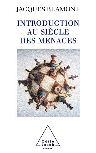 Introduction au siècle des menaces (SCIENCES)