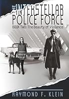 The Interstellar Police Force: Book Two: The Beauty of Violence B0CQPG5Q74 Book Cover