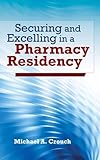 Securing And Excelling In A Pharmacy Residency