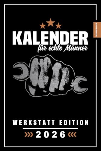 Echte Männer Kalender 2026: Coole Werkstatt Gadgets / Männer Terminplaner / Zubehör für Handwerker, Heimwerker, Schrauber und Mechaniker / Party Mitbringsel / Spaßgeschenk Papa