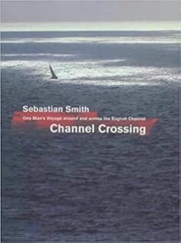 Hardcover Channel Crossing : One Man's Voyage Across and Around the English Channel Book
