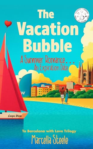 The Vacation Bubble: To Barcelona with Love Trilogy Book 1