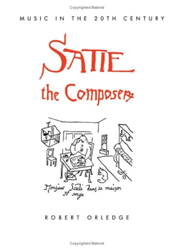 Satie the Composer biographie analyse musicale musique de piano Erik Satie